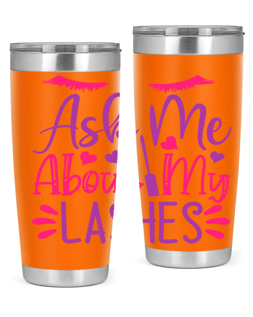 Ask Me About My Lashes Style 256#- make up- Tumbler