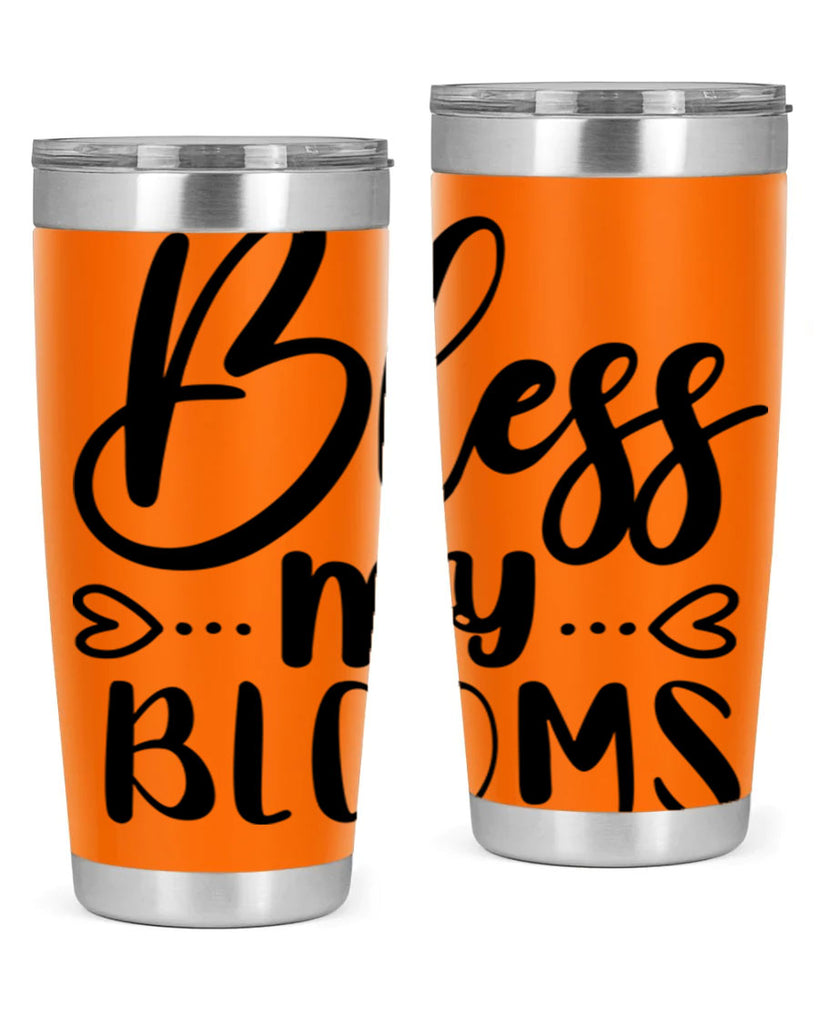 BLESS MY BLOOMS  64#- spring- Tumbler