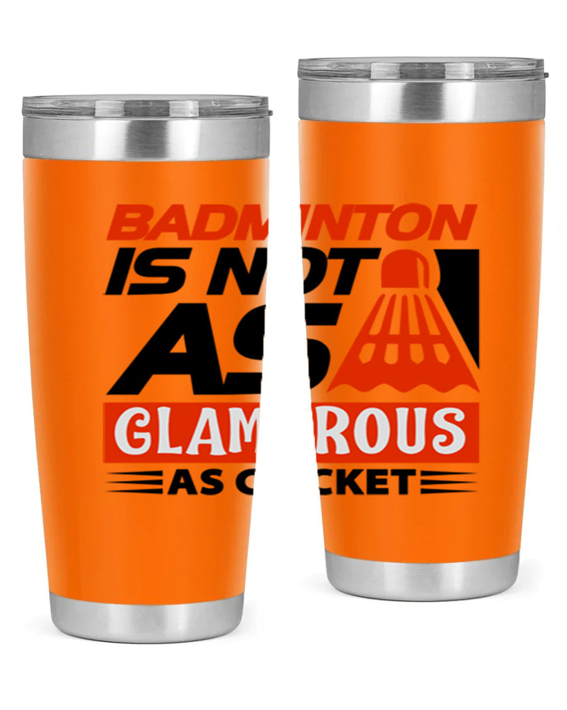Badminton is not as 1451#- badminton- Tumbler