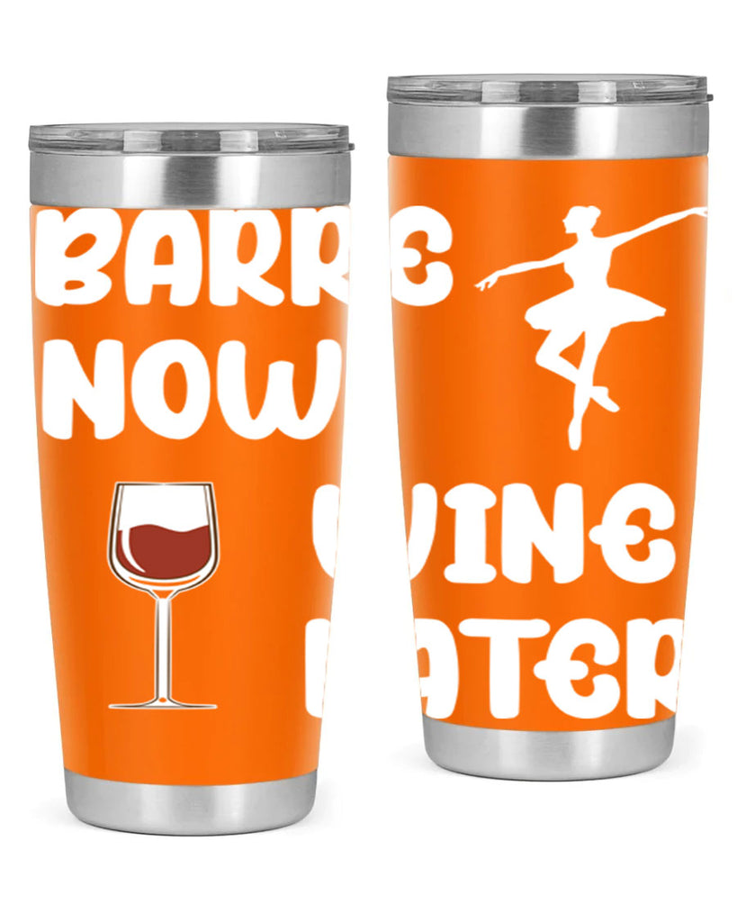 Barre Now Wine Later Pilates Ballet 18#- ballet- Tumbler