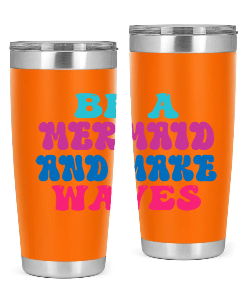 Be A Mermaid And Make Waves 48#- mermaid- Tumbler
