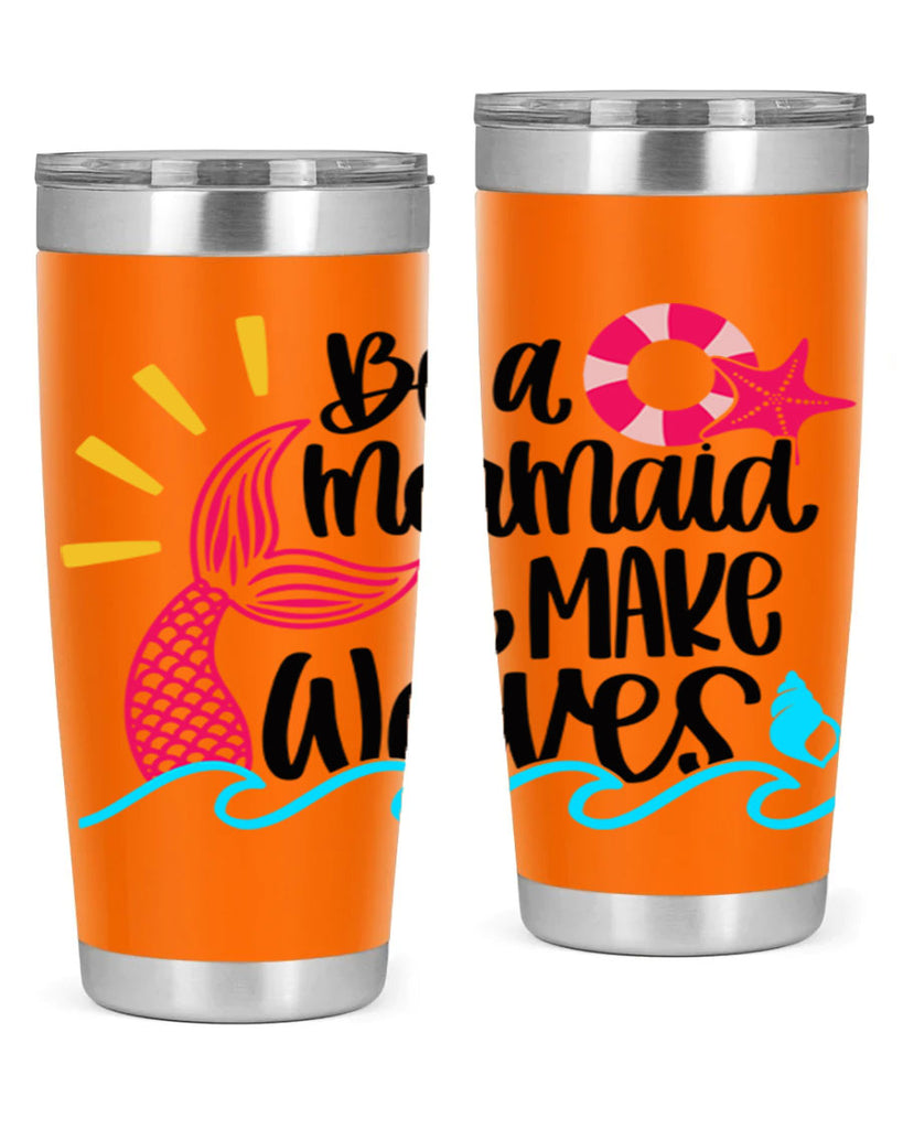 Be A Mermaid Make Waves Style 53#- summer- Tumbler