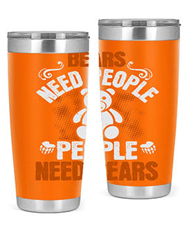 Bears need people. People need bears 46#- Bears- Tumbler