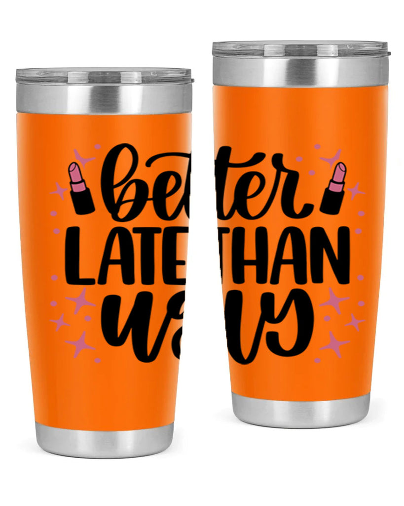 Better Late Than Ugly Style 133#- make up- Tumbler