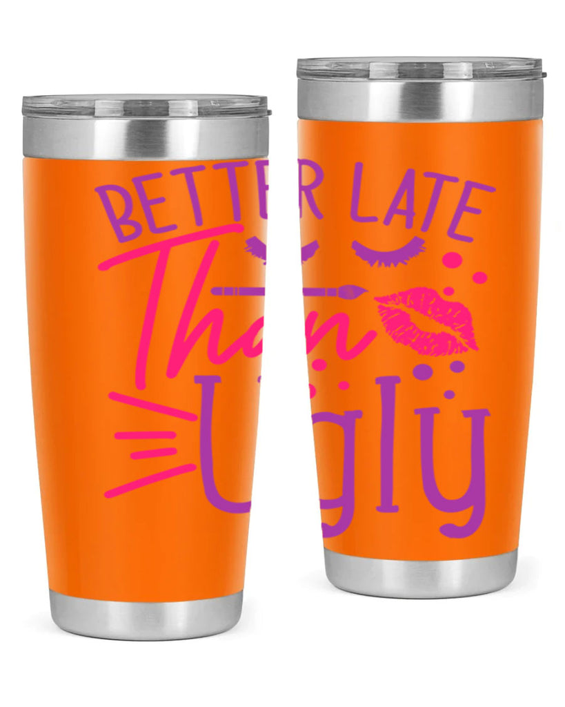 Better Late Than Ugly Style 248#- make up- Tumbler