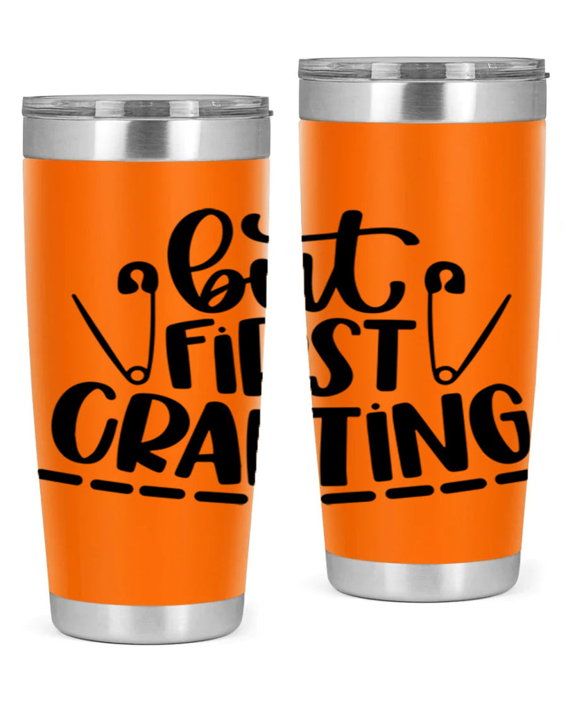 But First Crafting 45#- crafting- Tumbler