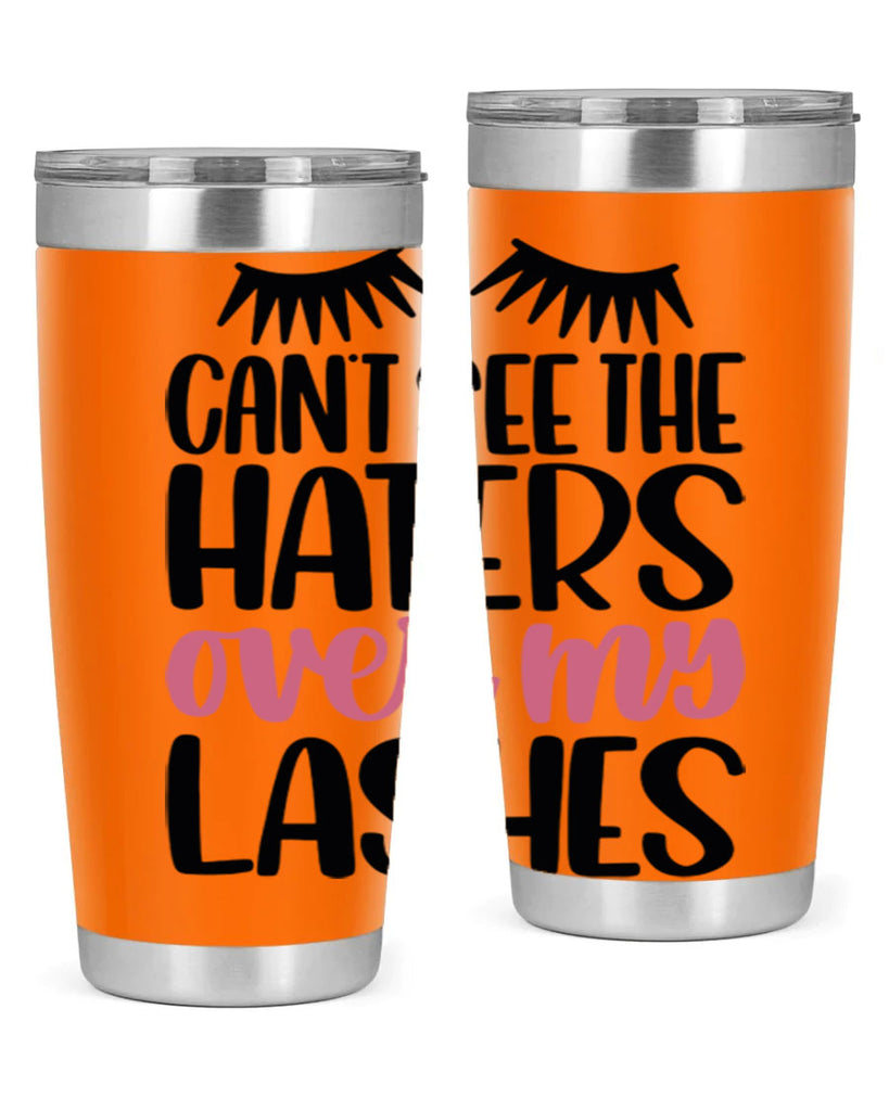 Can∩t See The Haters Over My Lashes Style 112#- make up- Tumbler
