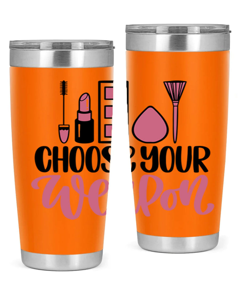 Choose Your Weapon Style 111#- make up- Tumbler