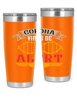 Corona Virus Be Alert Style 6#- corona virus- Tumbler