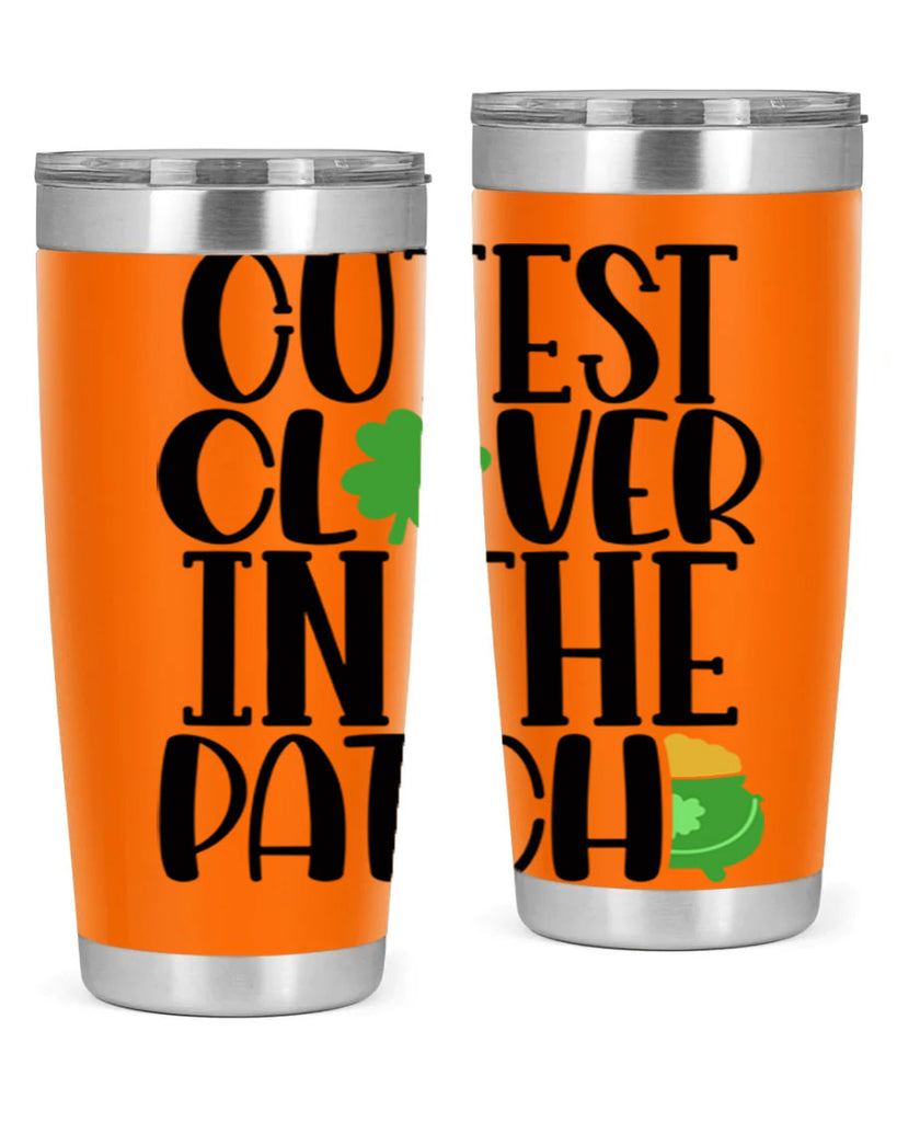 Cutest Clover In The Patch Style 102#- St Patricks Day- Tumbler