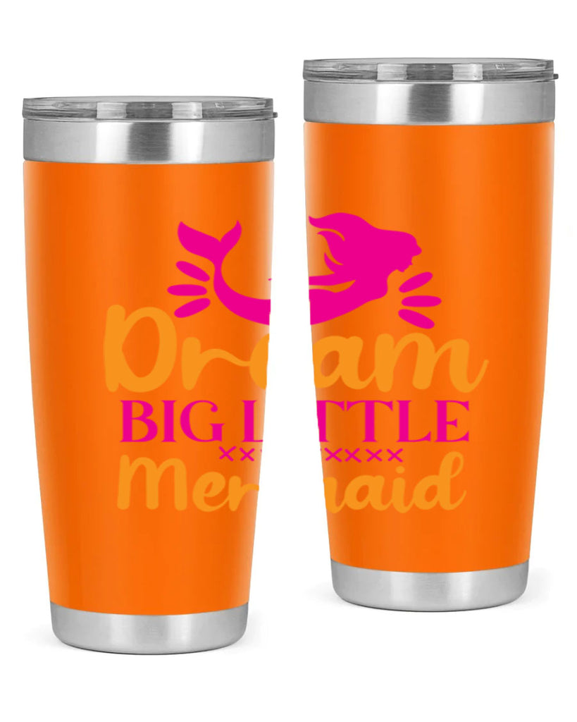 Dream Big Little Mermaid 117#- mermaid- Tumbler