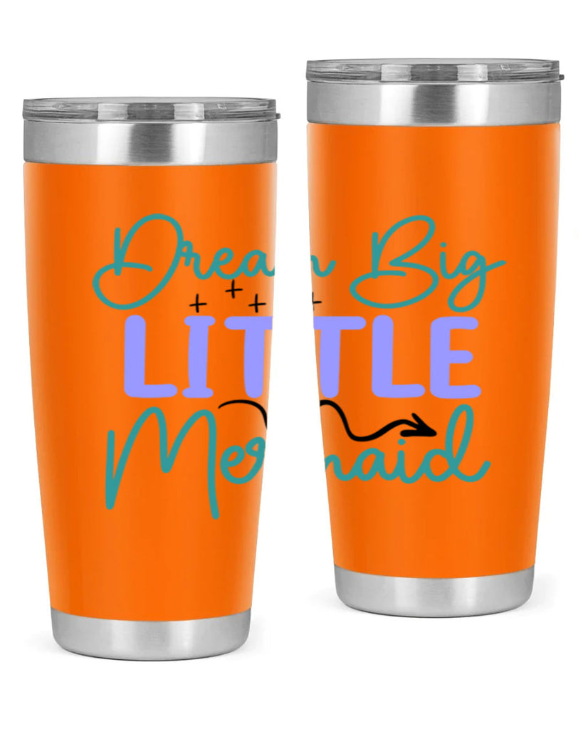 Dream Big Little Mermaid 118#- mermaid- Tumbler