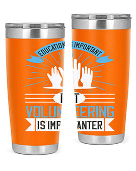 Education Is Important But Volunteering Is Importanter Style 5#- volunteer- Tumbler