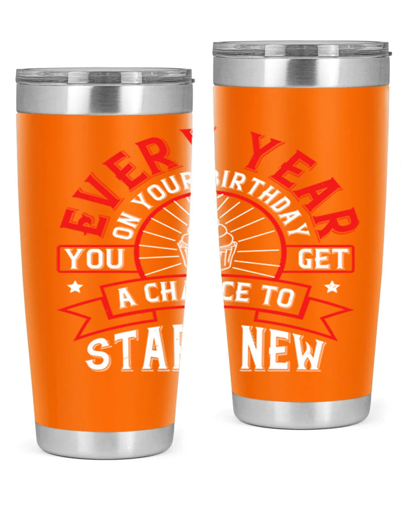 Every year on your birthday you get a chance to start new Style 86#- birthday- tumbler
