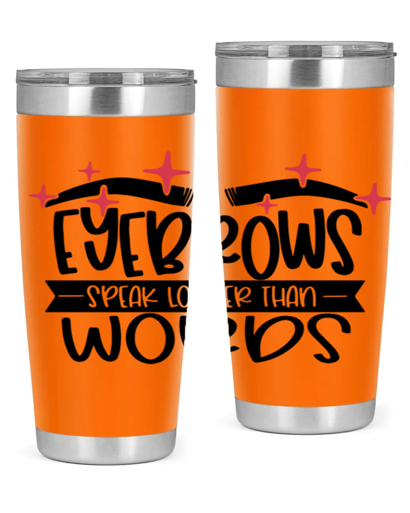 Eyebrows Speak Louder Than Words Style 104#- make up- Tumbler