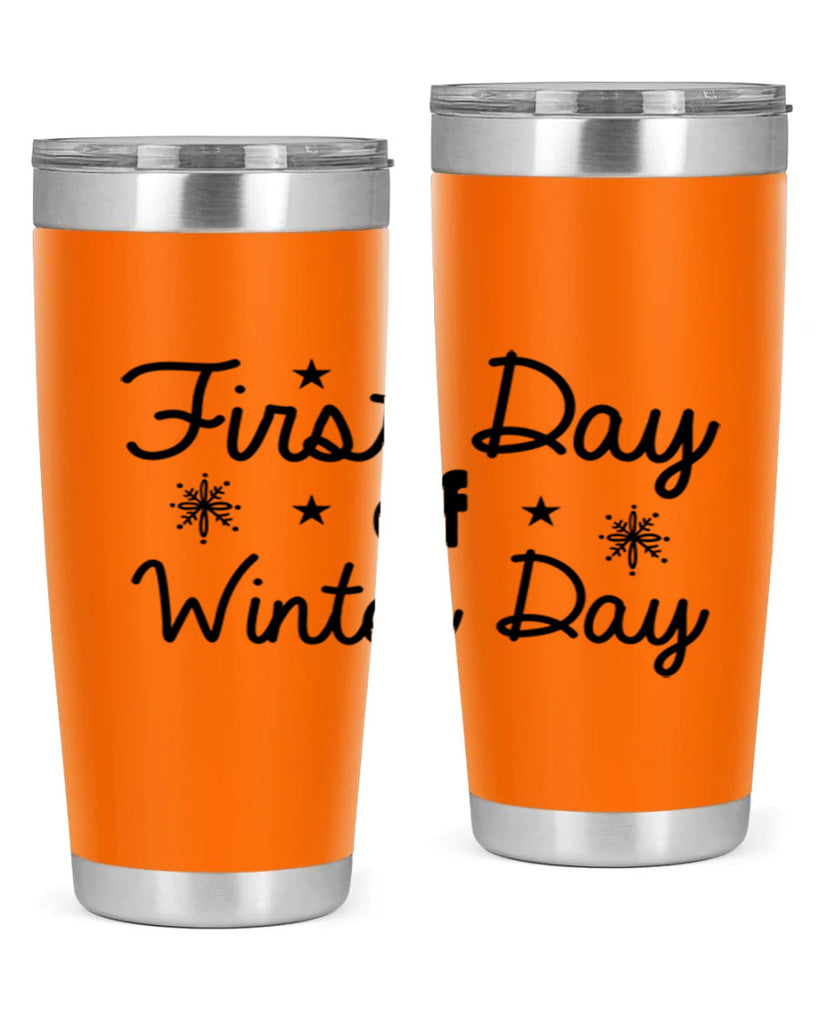 First Day of Winter Day106#- winter- Tumbler