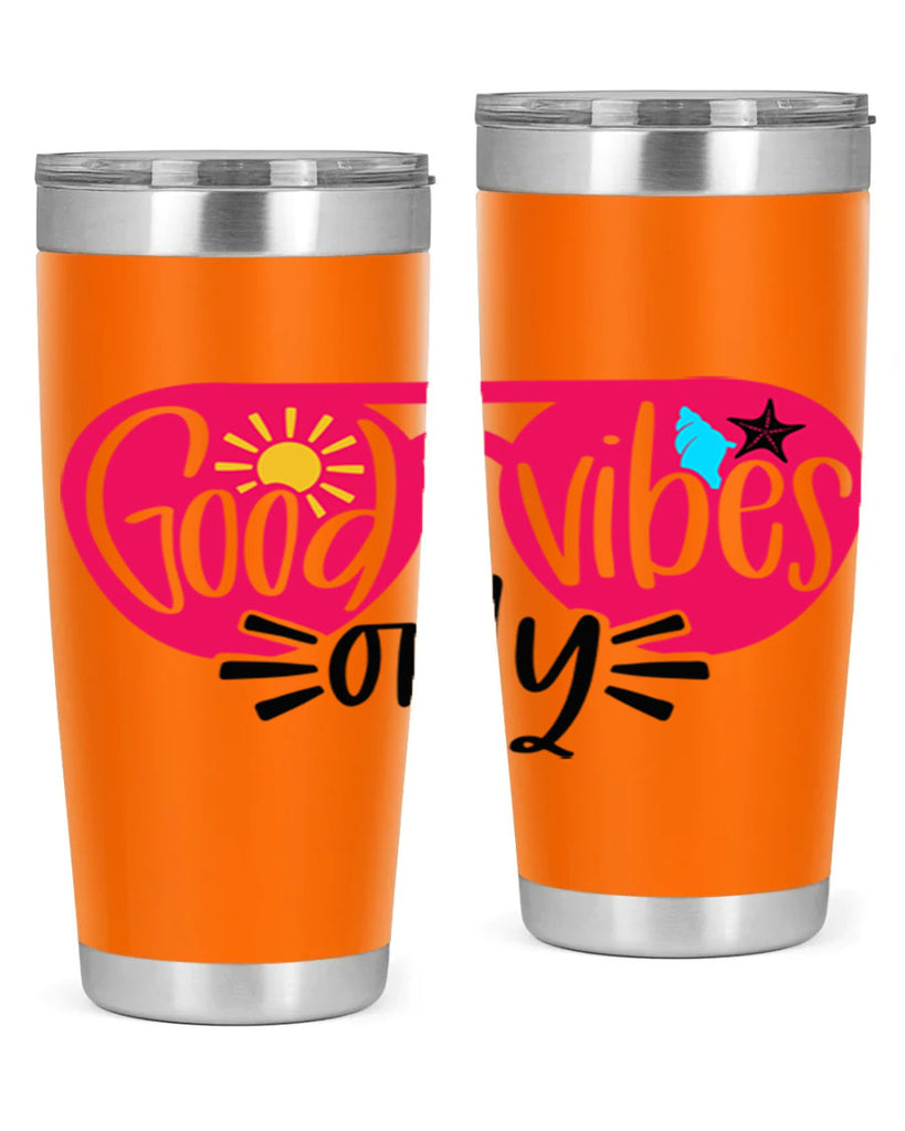 Good Vibes Only Style 42#- summer- Tumbler