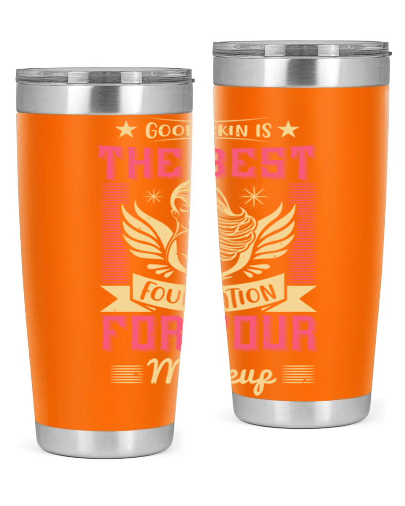 Good skin is the best foundation for your makeup Style 210#- make up- Tumbler