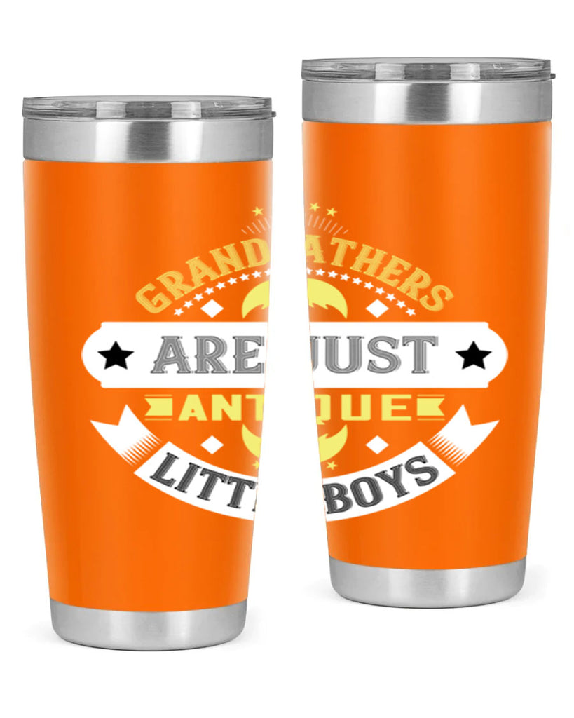 Grandfathers are just antique little boys 123#- grandpa - papa- Tumbler