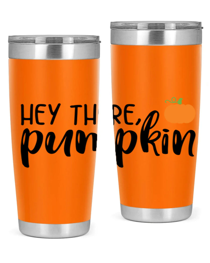 Hey There Pumpkin 308#- fall- Tumbler