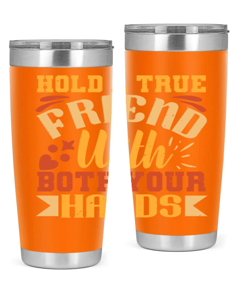 Hold a true friend with both your hands Style 100#- Best Friend- Tumbler
