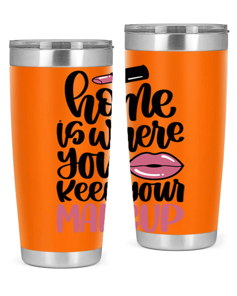 Home Is Where You Keep Your Makeup Style 87#- make up- Tumbler