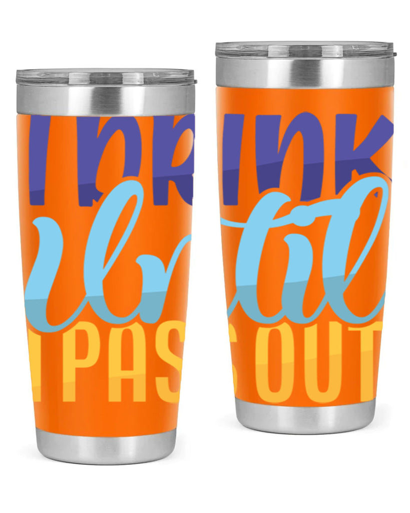 I Drink Until I Pass Out Style 258#- baby- tumbler