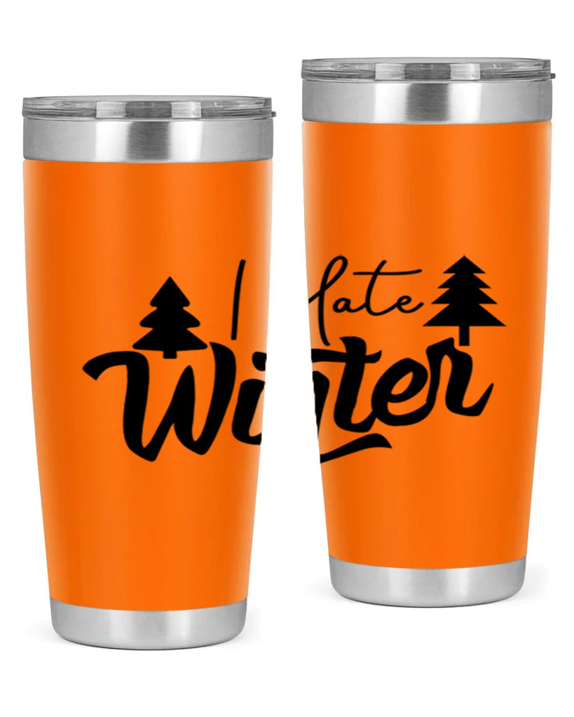 I Hate Winter 224#- winter- Tumbler
