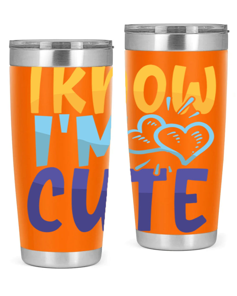 I Know Im Cute Style 249#- baby- tumbler