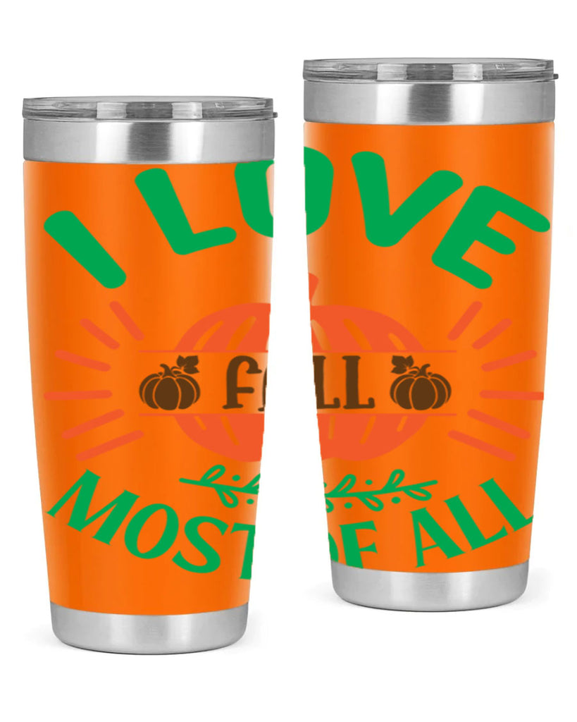 I Love Fall Most Of All 336#- fall- Tumbler