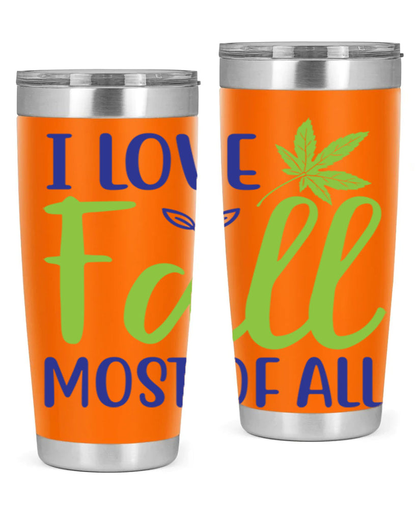 I Love Fall Most of All 329#- fall- Tumbler