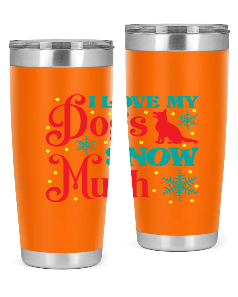 I Love My Dogs Snow 242#- winter- Tumbler