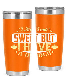 I May Look Sweet But I Have A Needle Style 31#- diabetes- Tumbler