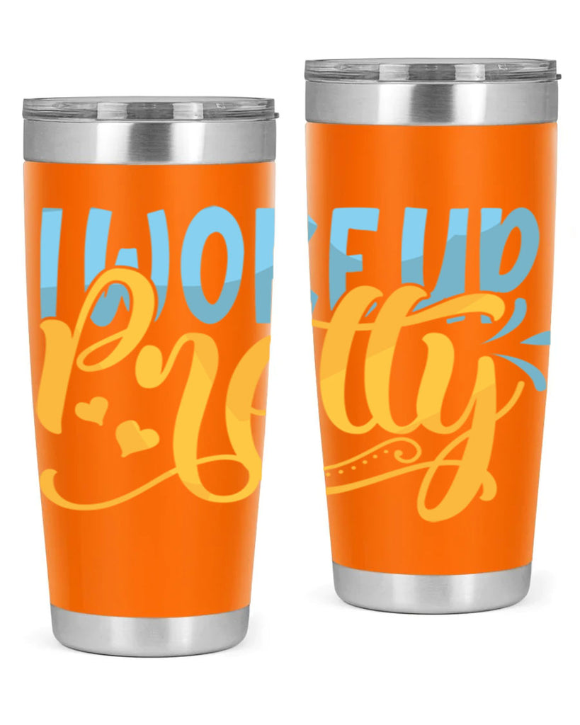 I Woke Up Pretty Style 245#- baby- tumbler