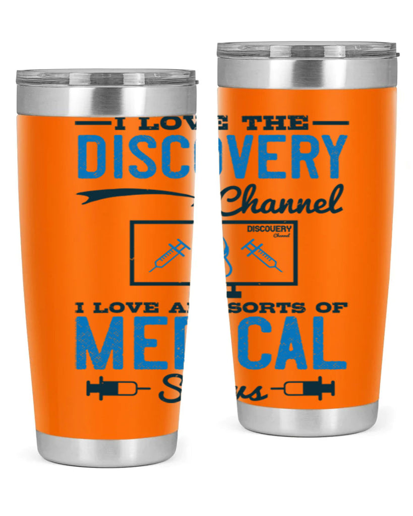 I love the Discovery Channel I love all sorts of medical shows Style 44#- medical- tumbler
