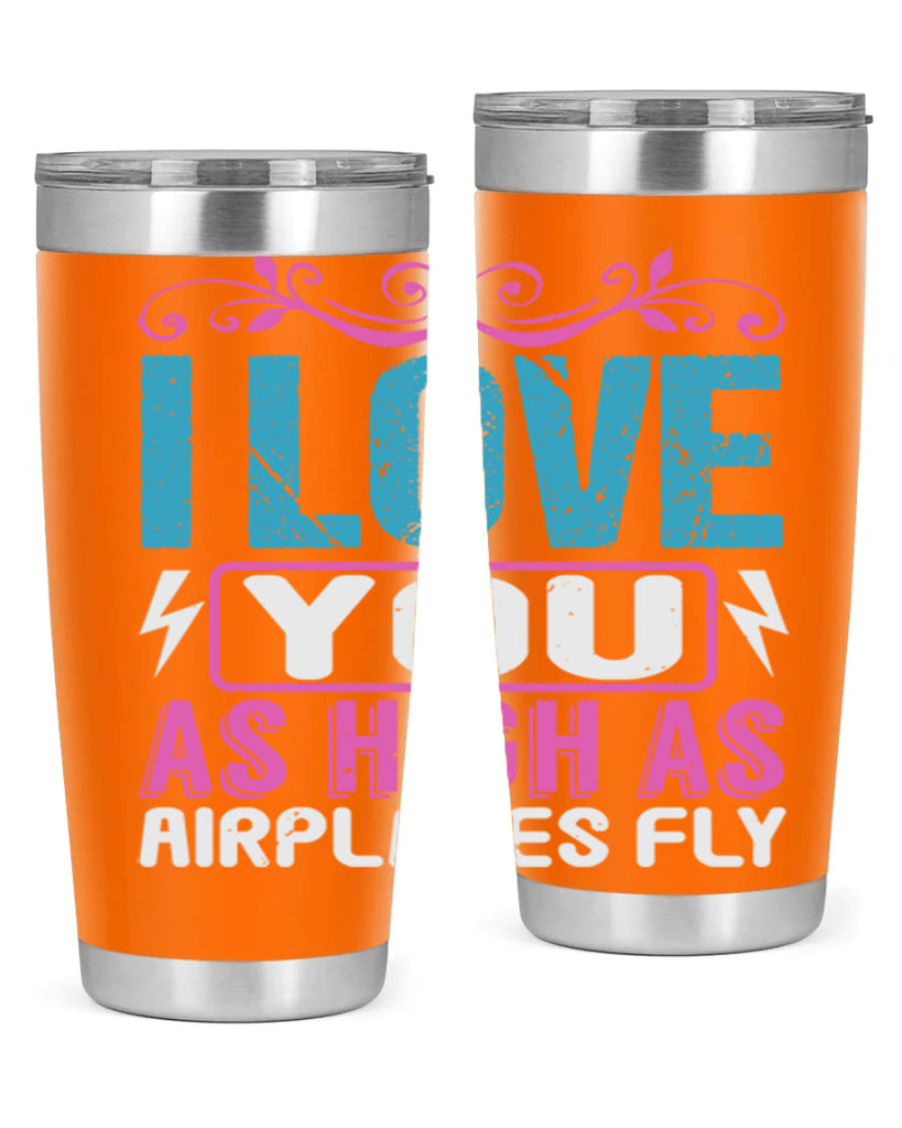 I love you as High as Airplanes Fly Style 229#- baby- tumbler