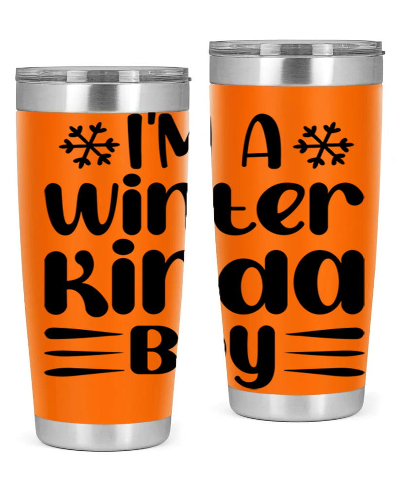 I m a Winter Kinda 244#- winter- Tumbler