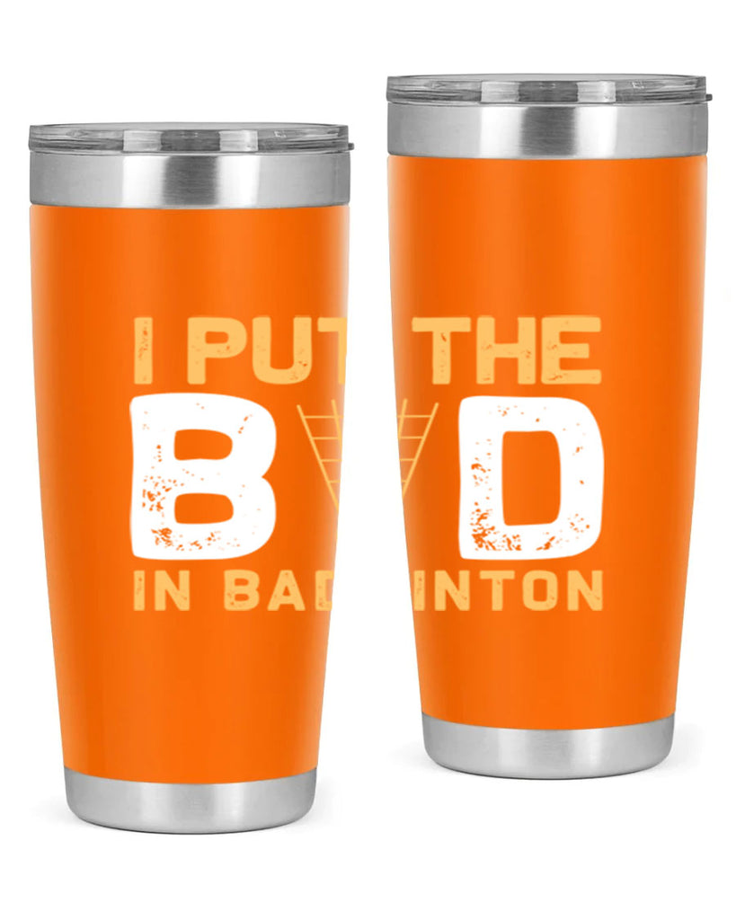 I put the 1097#- badminton- Tumbler