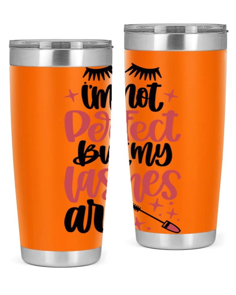I∩m Not Perfect But My Lashes Are Style 78#- make up- Tumbler