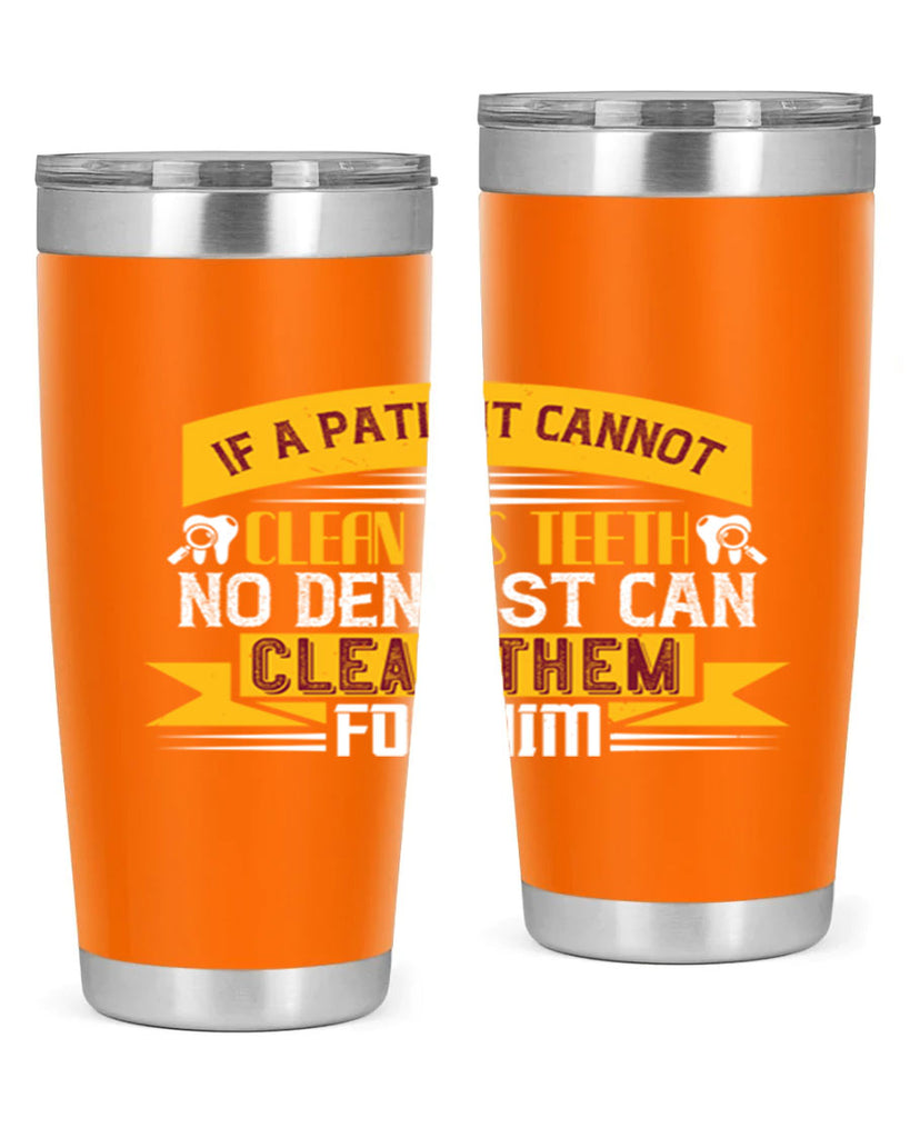 If a patient cannot clean his teeth Style 33#- dentist- tumbler
