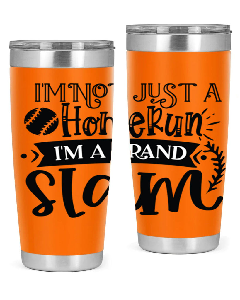 Im not Just a Homerun im a grand slam 2071#- baseball- Tumbler