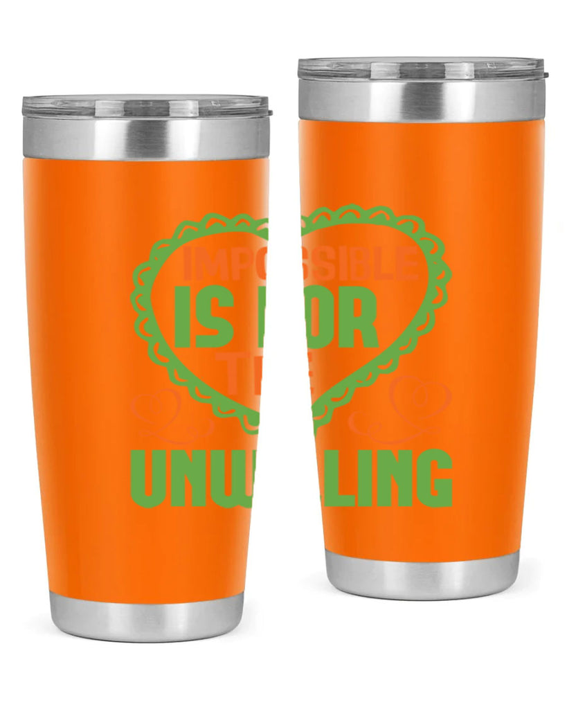 Impossible is for the unwilling Style 27#- cleaner- tumbler