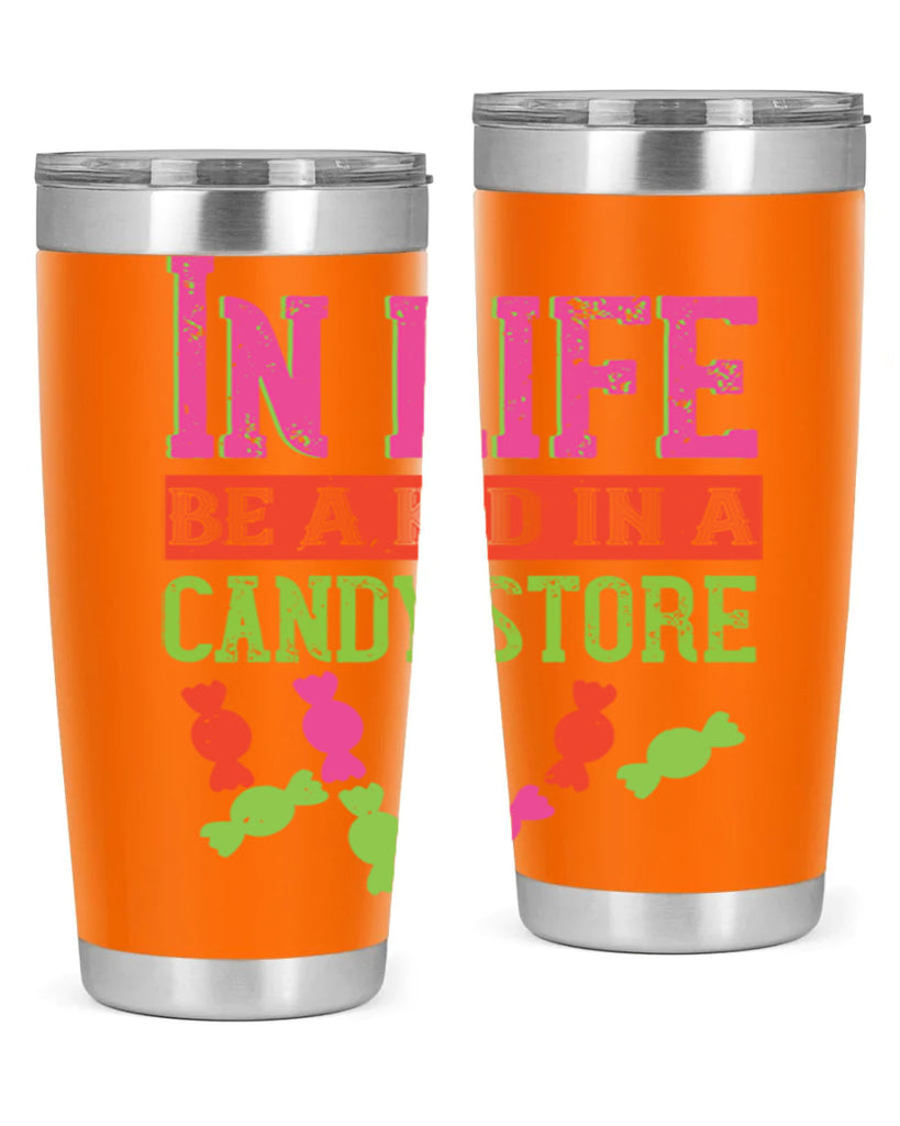 In life be a kid in a candy store Style 30#- baby- Tumbler