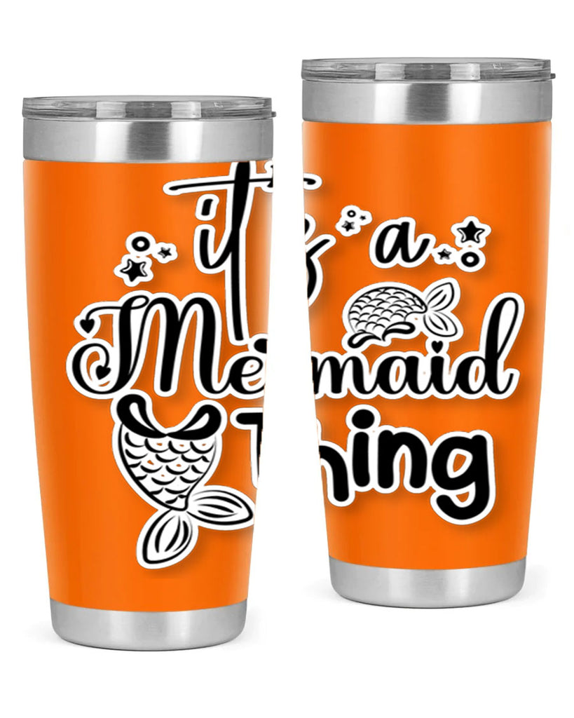 Its A Mermaid Thing 285#- mermaid- Tumbler