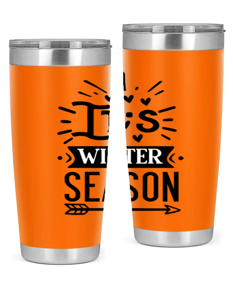 Its Winter Season 268#- winter- Tumbler