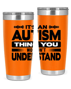 Its an autism Style 49#- autism- Tumbler