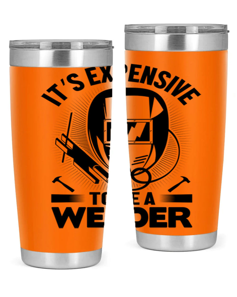 Its expensive Style 8#- welder- tumbler