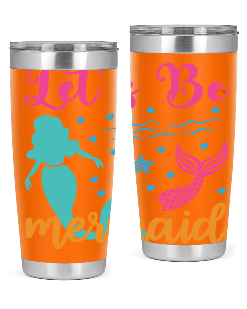 Lets Be Mermaids Design 301#- mermaid- Tumbler