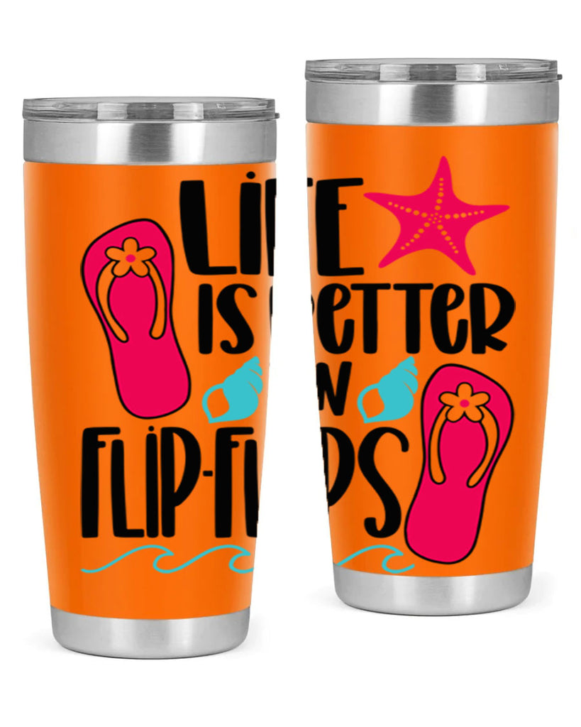Life Is Better Is FlipFlops Style 31#- summer- Tumbler