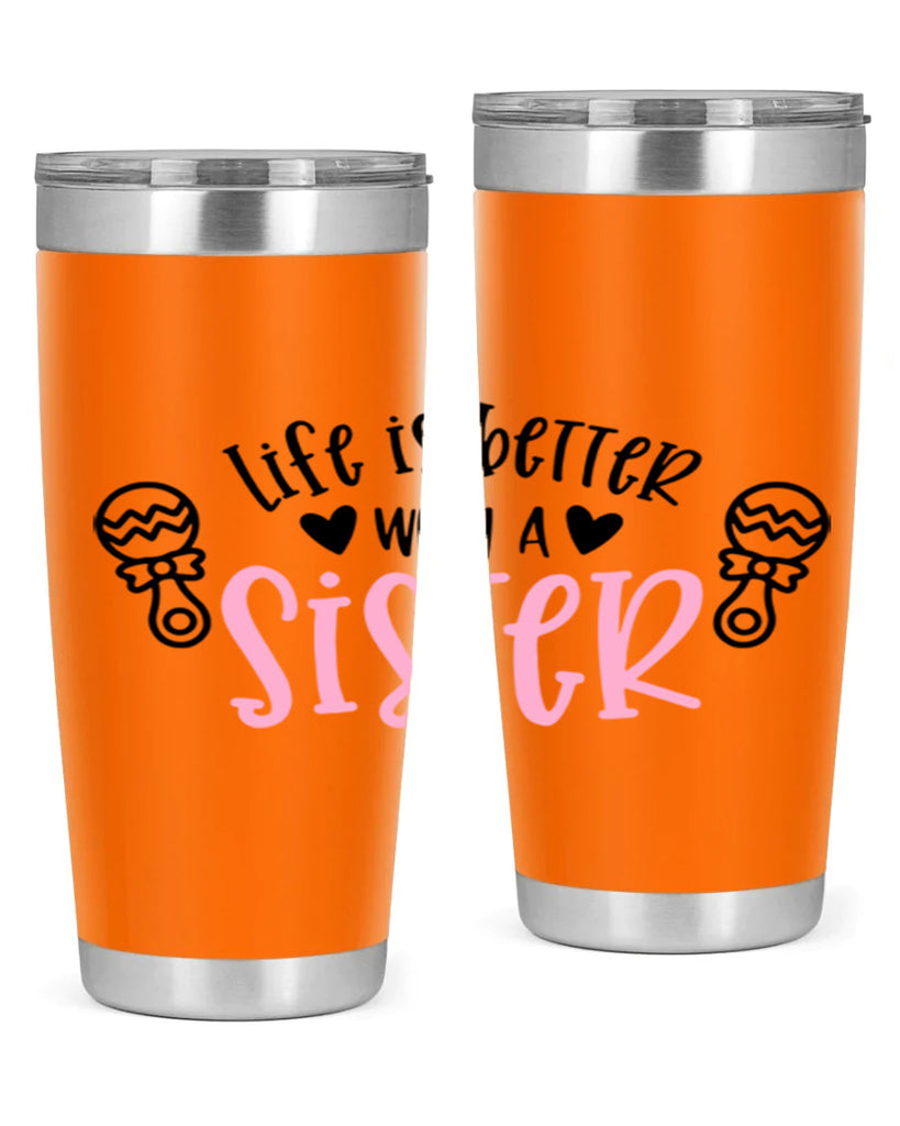 Life Is Better With A Sister Style 71#- baby- tumbler